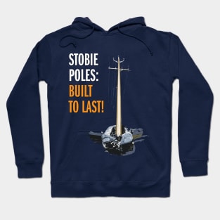 Stobie Poles: Built to Last! Hoodie